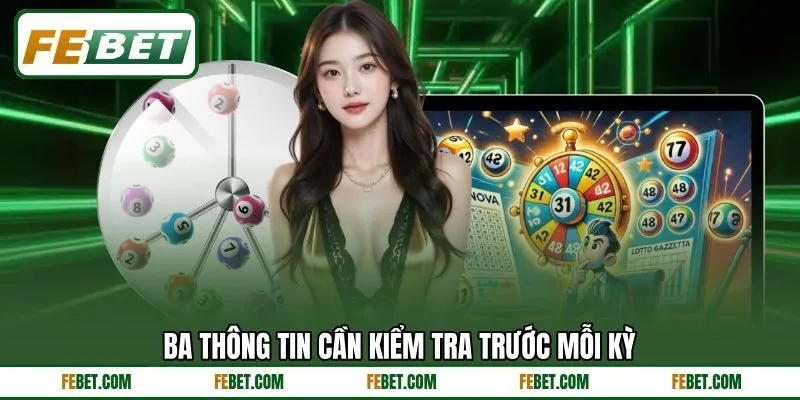 Ba thông tin cần kiểm tra trước mỗi kỳ Ba thông tin cần kiểm tra trước mỗi kỳ