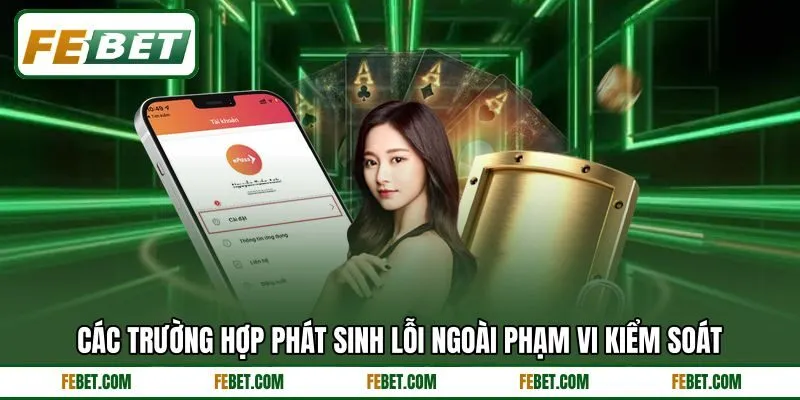 Các trường hợp phát sinh lỗi ngoài phạm vi kiểm soát