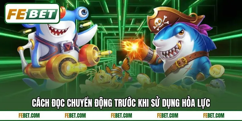 Cách đọc chuyển động trước khi sử dụng hỏa lực Cách đọc chuyển động trước khi sử dụng hỏa lực