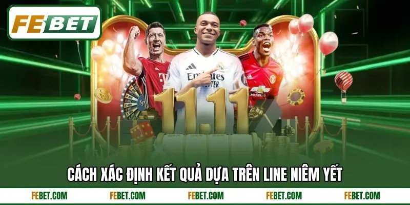 Cách xác định kết quả dựa trên line niêm yết Cách xác định kết quả dựa trên line niêm yết