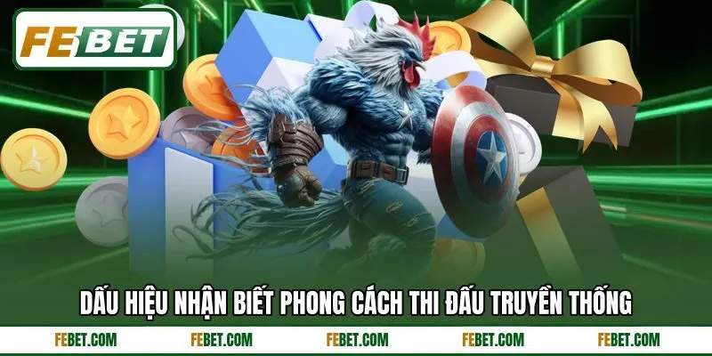 Dấu hiệu nhận biết phong cách thi đấu truyền thống