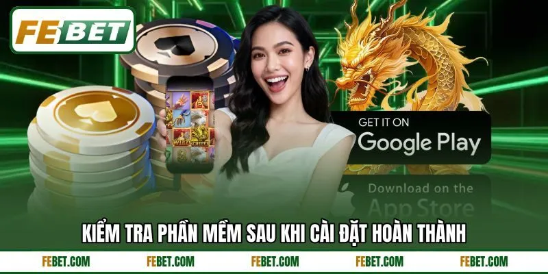 Kiểm tra phần mềm sau khi cài đặt hoàn thành Kiểm tra phần mềm sau khi cài đặt hoàn thành