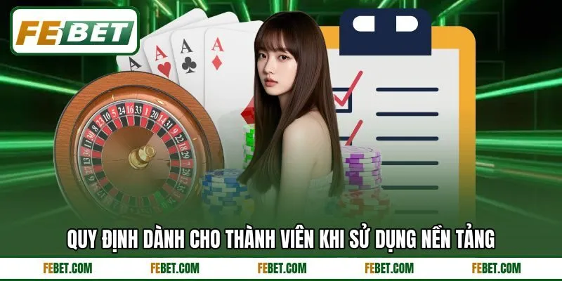 Quy định dành cho thành viên khi sử dụng nền tảng